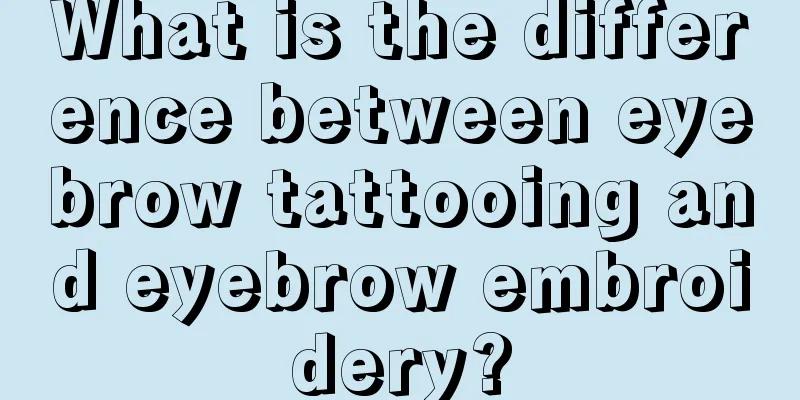 What is the difference between eyebrow tattooing and eyebrow embroidery?