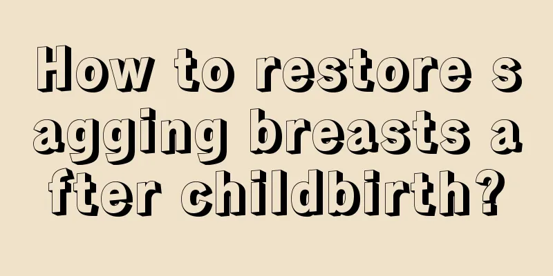 How to restore sagging breasts after childbirth?