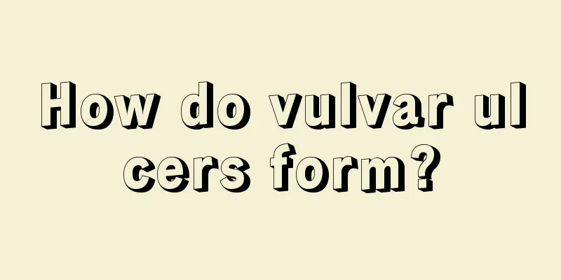 How do vulvar ulcers form?