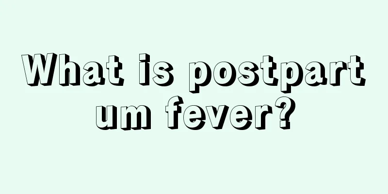 What is postpartum fever?