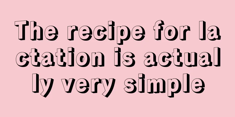 The recipe for lactation is actually very simple