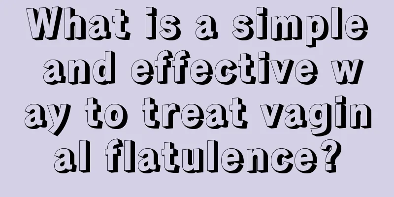 What is a simple and effective way to treat vaginal flatulence?