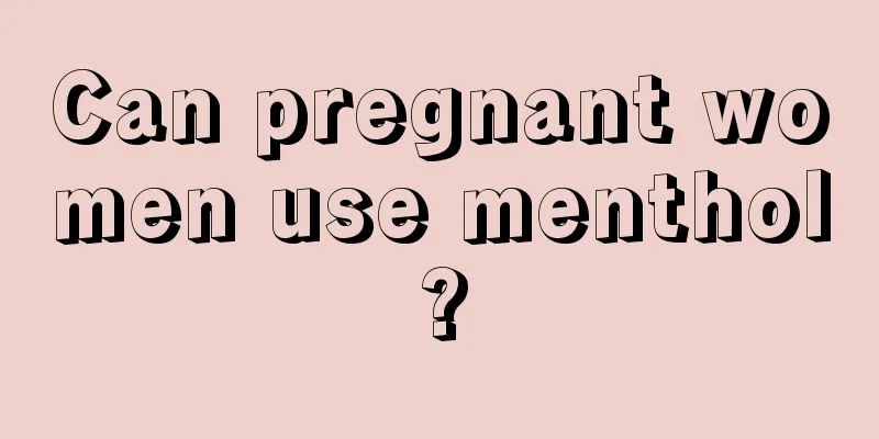 Can pregnant women use menthol?