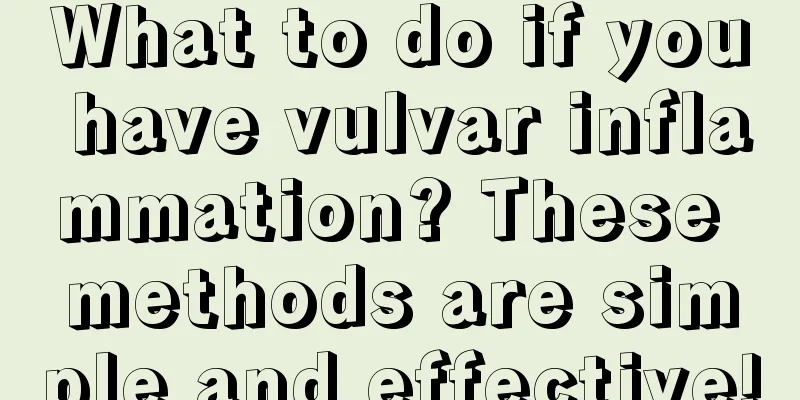 What to do if you have vulvar inflammation? These methods are simple and effective!