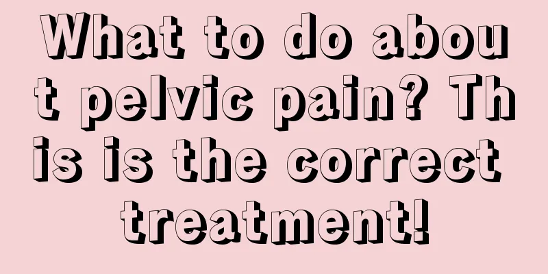 What to do about pelvic pain? This is the correct treatment!