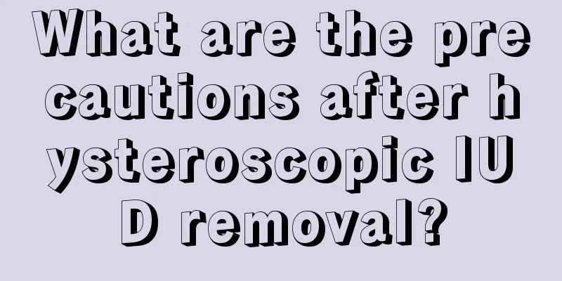 What are the precautions after hysteroscopic IUD removal?