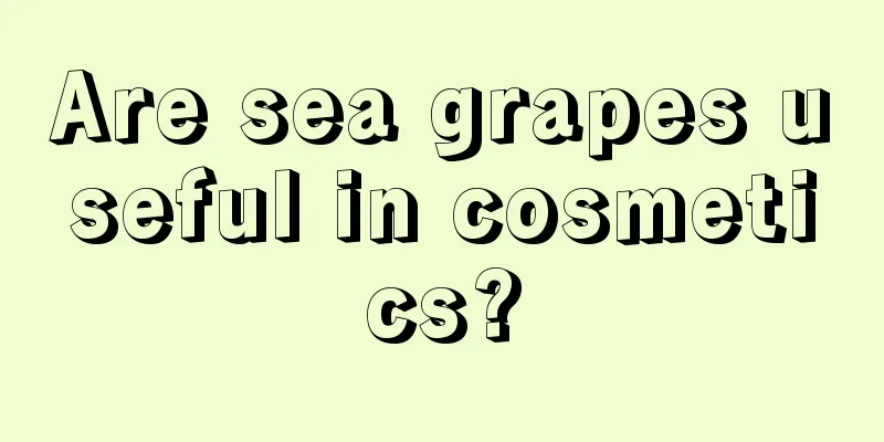 Are sea grapes useful in cosmetics?