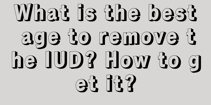 What is the best age to remove the IUD? How to get it?