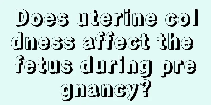 Does uterine coldness affect the fetus during pregnancy?