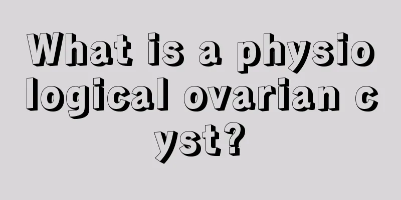 What is a physiological ovarian cyst?