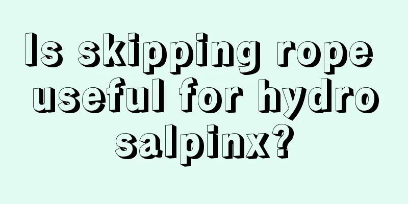 Is skipping rope useful for hydrosalpinx?