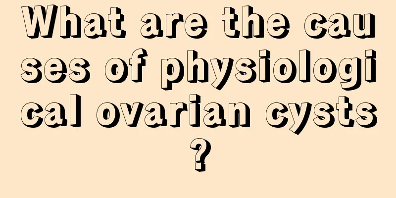 What are the causes of physiological ovarian cysts?