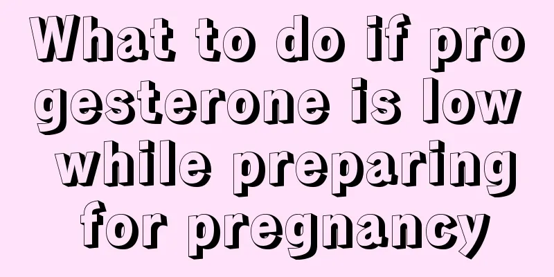 What to do if progesterone is low while preparing for pregnancy