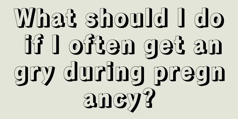 What should I do if I often get angry during pregnancy?