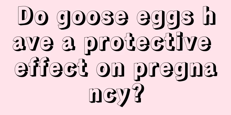 Do goose eggs have a protective effect on pregnancy?