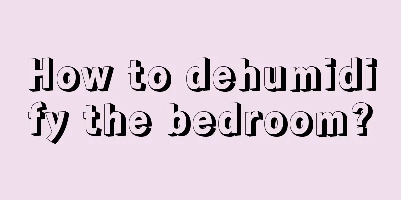 How to dehumidify the bedroom?