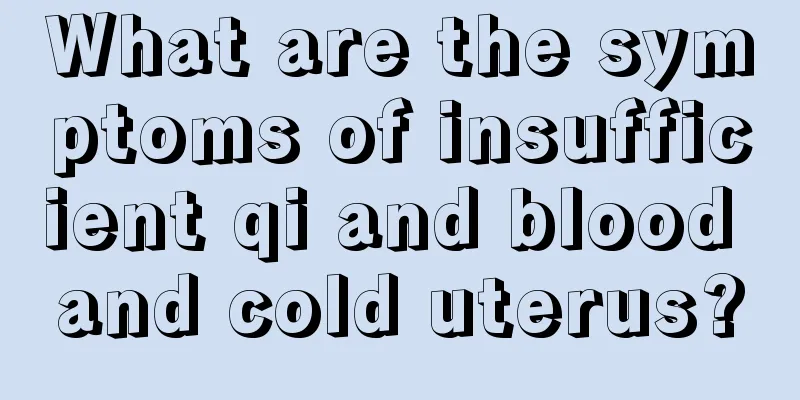 What are the symptoms of insufficient qi and blood and cold uterus?