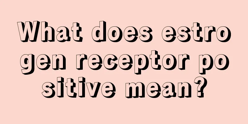 What does estrogen receptor positive mean?