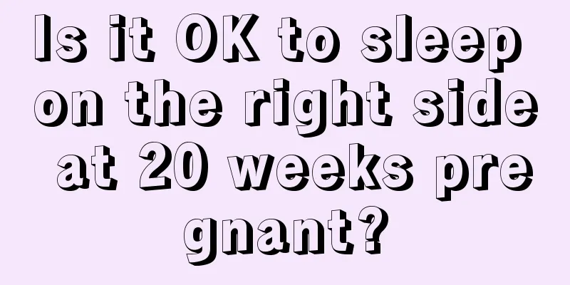 Is it OK to sleep on the right side at 20 weeks pregnant?