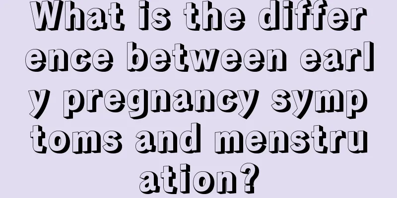 What is the difference between early pregnancy symptoms and menstruation?