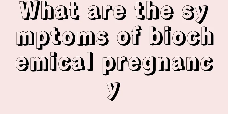 What are the symptoms of biochemical pregnancy