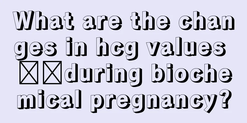 What are the changes in hcg values ​​during biochemical pregnancy?