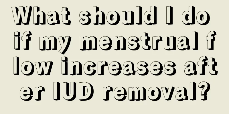 What should I do if my menstrual flow increases after IUD removal?