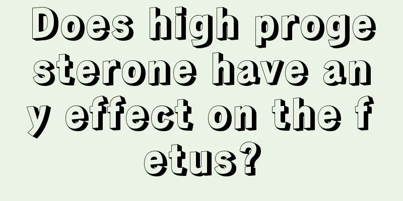 Does high progesterone have any effect on the fetus?