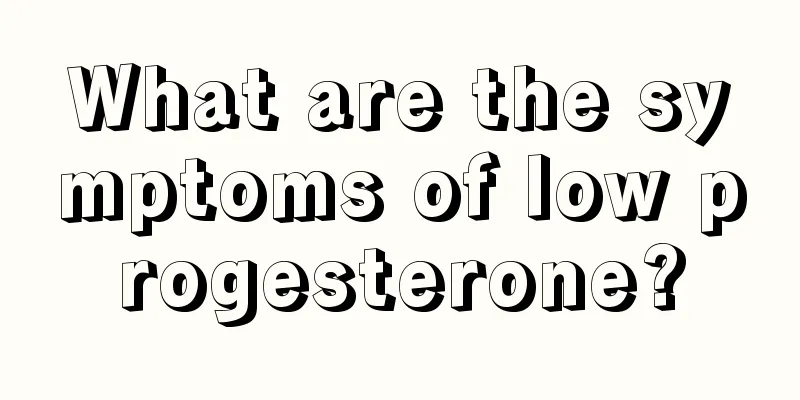 What are the symptoms of low progesterone?