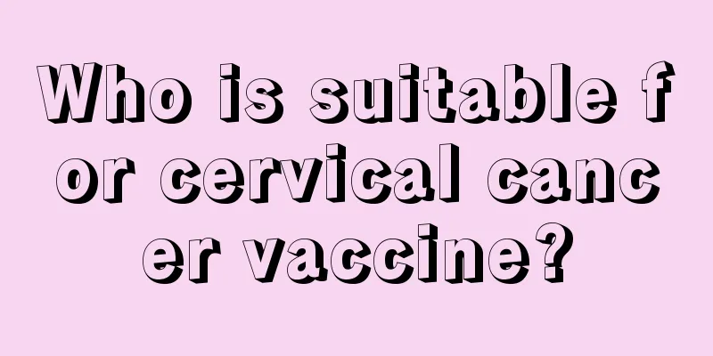 Who is suitable for cervical cancer vaccine?