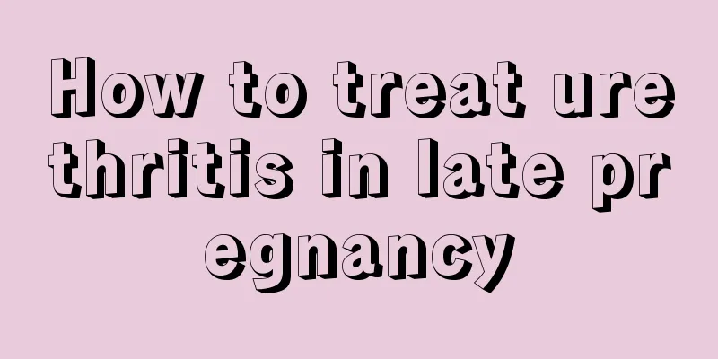 How to treat urethritis in late pregnancy