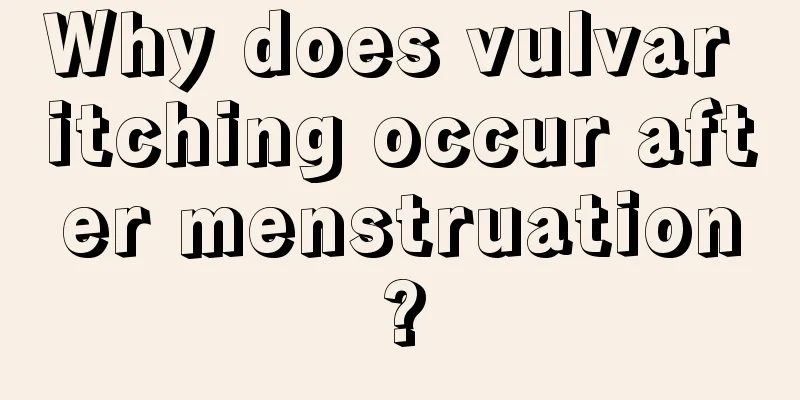 Why does vulvar itching occur after menstruation?