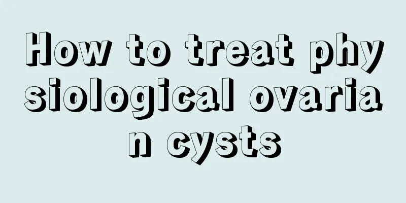 How to treat physiological ovarian cysts