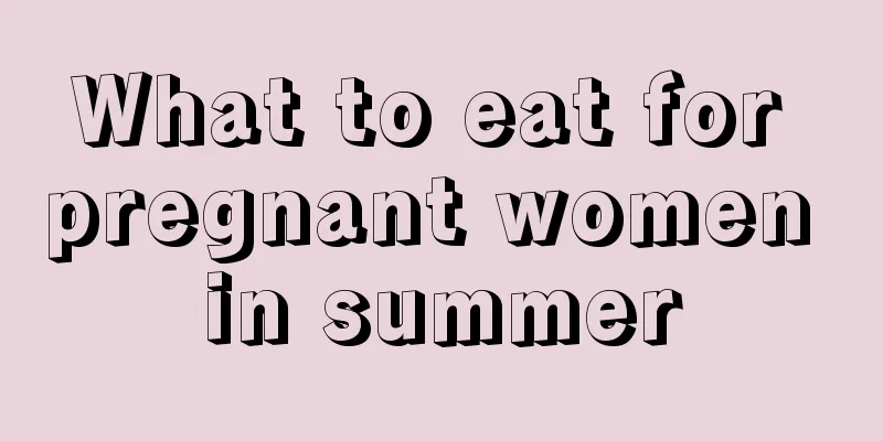 What to eat for pregnant women in summer