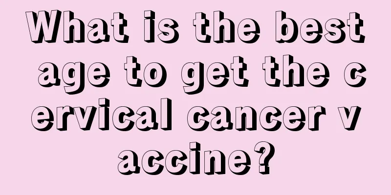 What is the best age to get the cervical cancer vaccine?