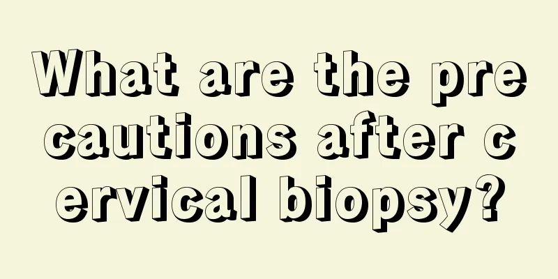 What are the precautions after cervical biopsy?