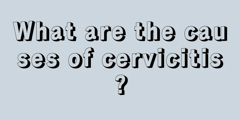 What are the causes of cervicitis?