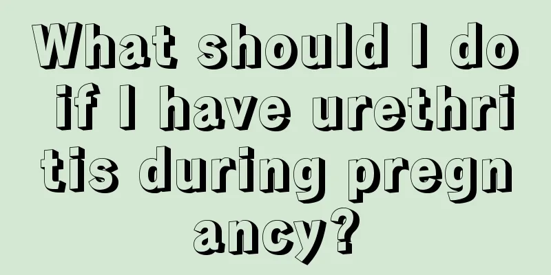 What should I do if I have urethritis during pregnancy?