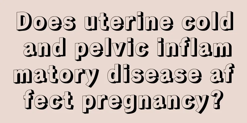 Does uterine cold and pelvic inflammatory disease affect pregnancy?