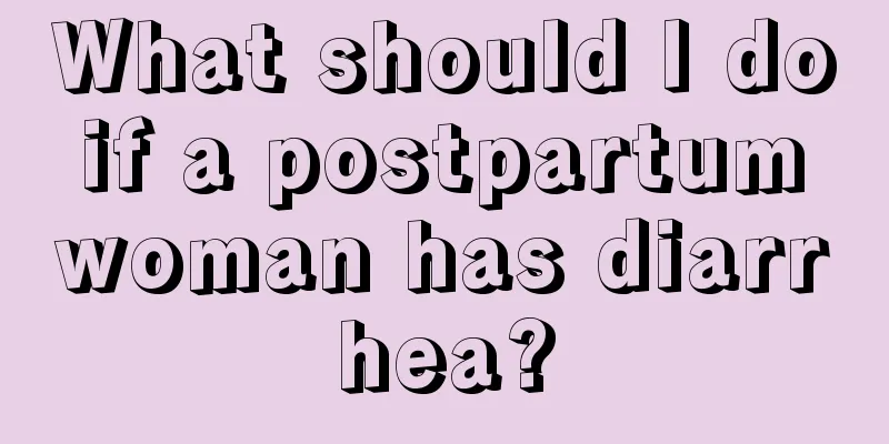 What should I do if a postpartum woman has diarrhea?