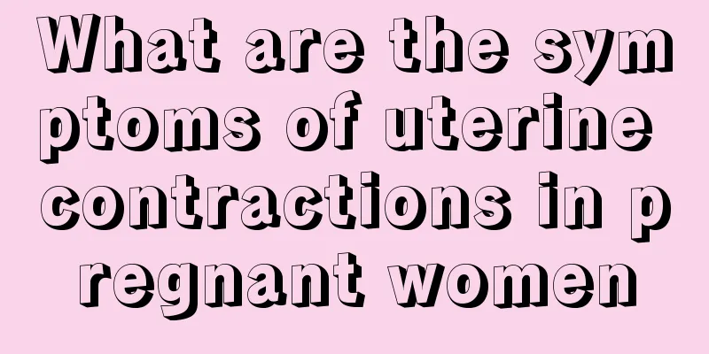 What are the symptoms of uterine contractions in pregnant women