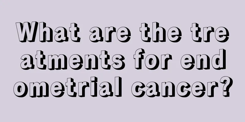 What are the treatments for endometrial cancer?