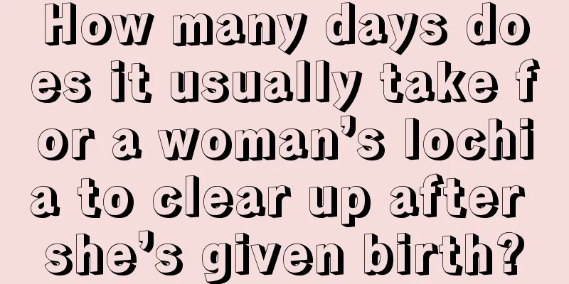 How many days does it usually take for a woman’s lochia to clear up after she’s given birth?