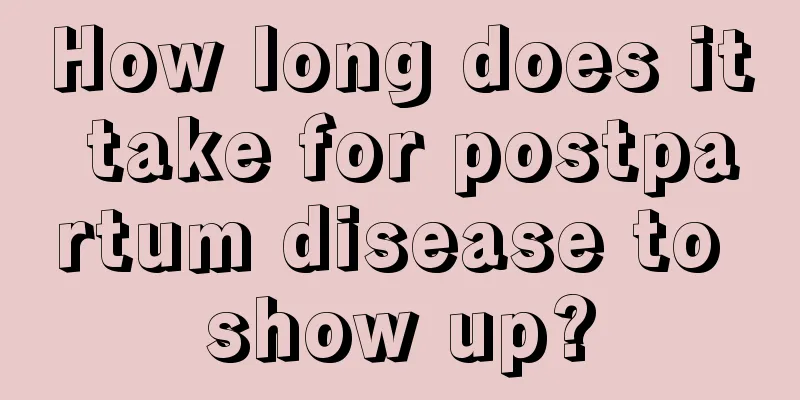 How long does it take for postpartum disease to show up?