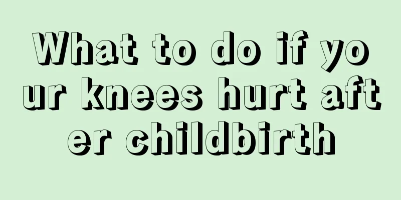 What to do if your knees hurt after childbirth