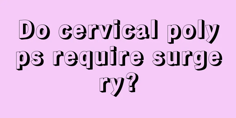 Do cervical polyps require surgery?