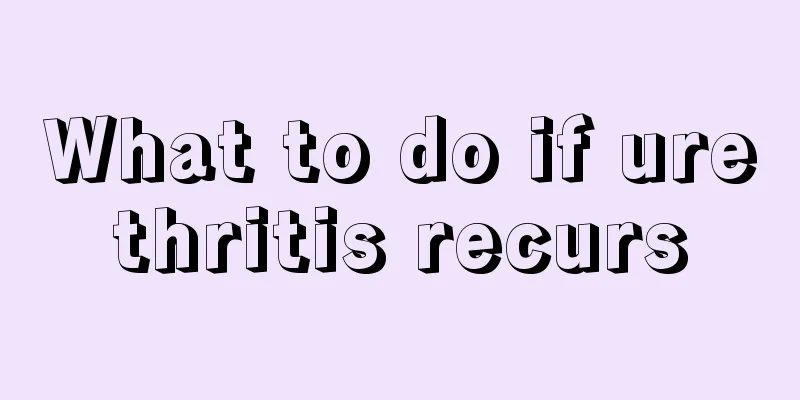 What to do if urethritis recurs