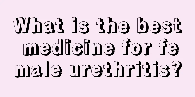 What is the best medicine for female urethritis?