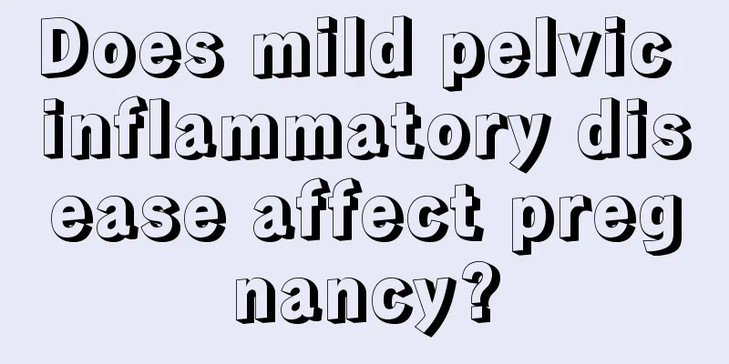 Does mild pelvic inflammatory disease affect pregnancy?