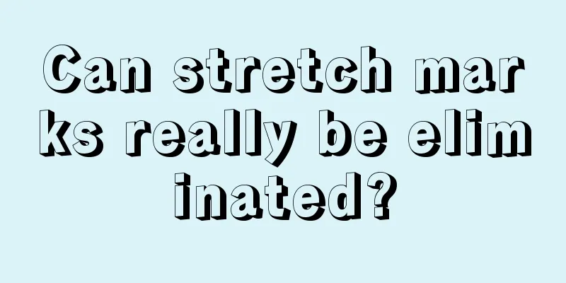 Can stretch marks really be eliminated?